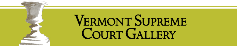 Vermont Supreme Court Gallery