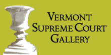 Vermont Supreme Court Gallery